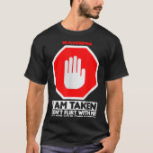 Funny Design I'm Taken For Men - Don't Flirt With T-Shirt (Vorderseite)
