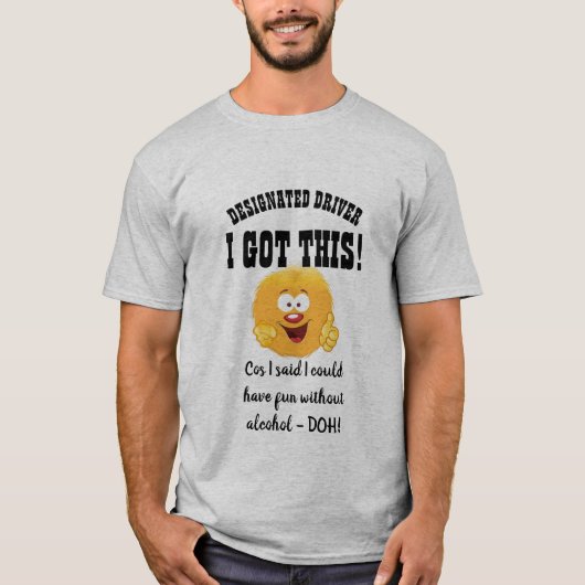 Funny Designated Driver Geschenk ich GOT - Custom T-Shirt (Vorderseite)