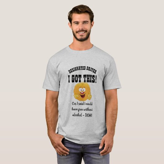 Funny Designated Driver Geschenk ich GOT - Custom T-Shirt (Vorne ganz)