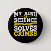 Funny Detection Forensic Science Crime Solver Button (Vorderseite)