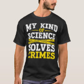 Funny Detection Forensic Science Crime Solver T-Shirt (Vorderseite)