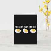Funny Deviled Eggs Sie wissen, warum ich hier T-Sh Karte (Gelbe Blume)