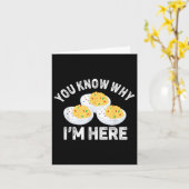 Funny Deviled Eggs Sie wissen, warum ich hier T-Sh Karte (Gelbe Blume)