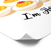 Funny Deviled Eggs You Know Why I'm Here Tee  Poster (Ecke)