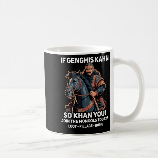 Funny Dghis Khan Quote Funny Mongolische Geschicht Kaffeetasse (Rechts)