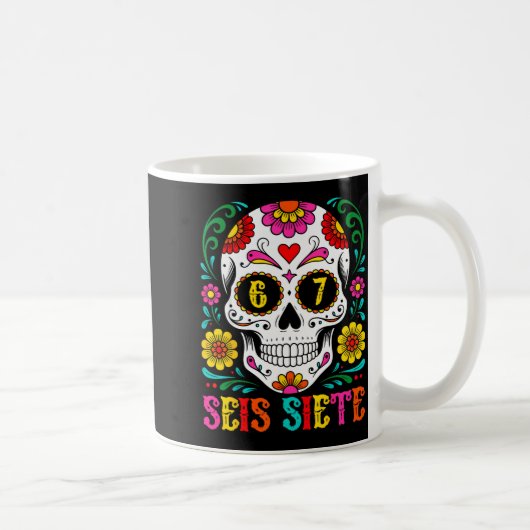 Funny Dia De Los Muertos Sugar Skull Seis Siete 67 Kaffeetasse (Rechts)