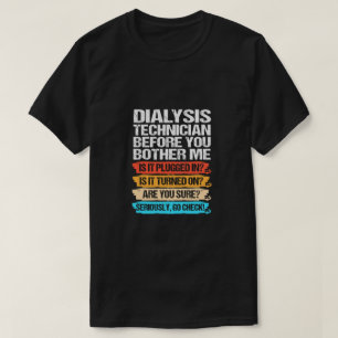 Funny Dialyse Techniker vor dem Brennen T-Shirt