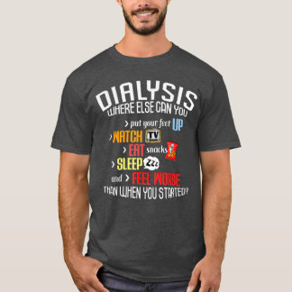 Funny Dialysis About Dialysis Day a Dialysis Patie T-Shirt