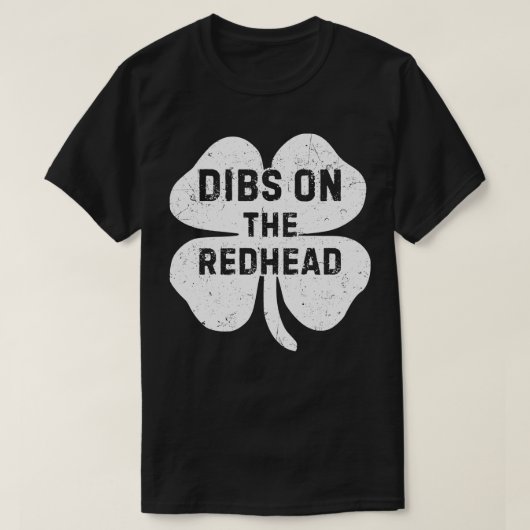 Funny dibs auf der redhead für St Patricks Day Par T-Shirt (Design vorne)