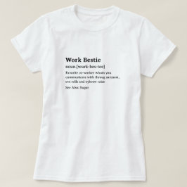 Funny Dictionary Definition Work Bestie T-Shirt