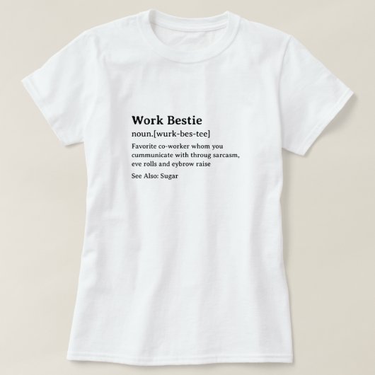 Funny Dictionary Definition Work Bestie T-Shirt (Design vorne)