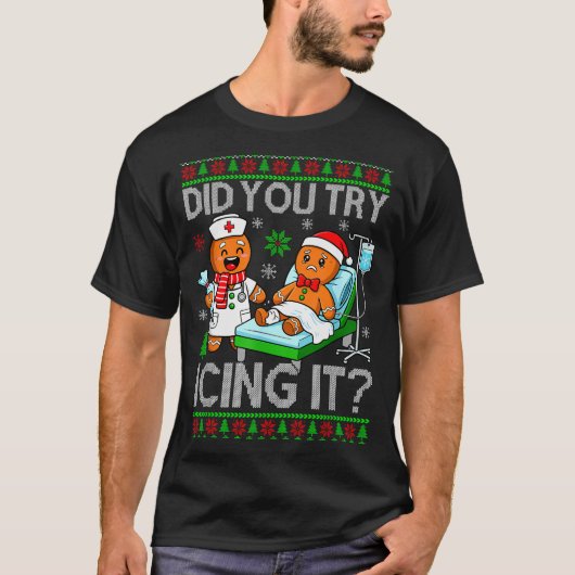 Funny Did You Try Icing It Christmas Gingerbread X T-Shirt (Vorderseite)