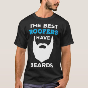 Funny Die besten Roofer haben Beards für Dachdecke T-Shirt
