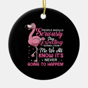 Funny - Die Menschen sollten aufhören, normal zu e Keramik Ornament