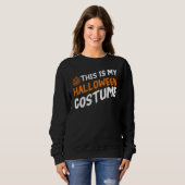Funny Dies ist mein Halloween-Kostüm Sweatshirt (Vorne ganz)