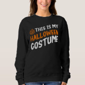 Funny Dies ist mein Halloween-Kostüm Sweatshirt (Vorderseite)