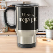 Funny Dies ist mein Mega Pint Travel Mug Reisebecher