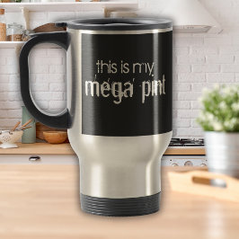 Funny Dies ist mein Mega Pint Travel Mug Reisebecher