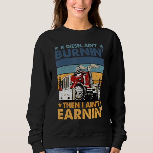 Funny Diesel Trucker Big Rig Semi Trailer Truck Dr Sweatshirt (Vorderseite)