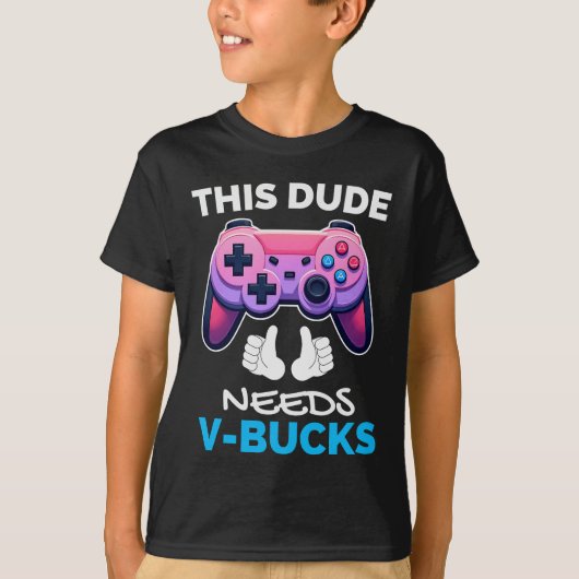 Funny Dieser Typ benötigt V-Bucks funktioniert für T-Shirt (Vorderseite)