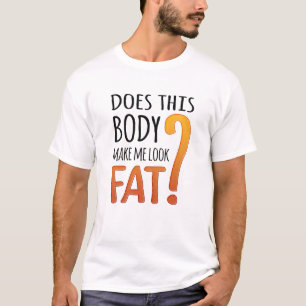 Funny Diet Shirt - lässt mich dieser Körper sehe