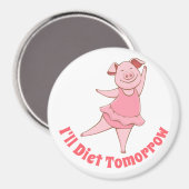 Funny Diet Tomorrow Magnet (Vorderseite/Rückseite)