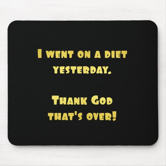 Funny Dieting Joke Mousepad (Vorne)