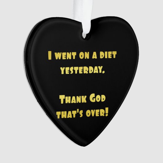 Funny Dieting Joke Ornament (Vorderseite)