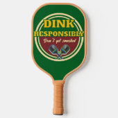Funny Dink Responsibly Don't Get Smashed Green Pickleball Schläger (Rückseite)