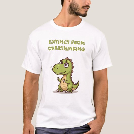 Funny Dino Extinct From Overthinking Slogan T-Shir T-Shirt (Vorderseite)