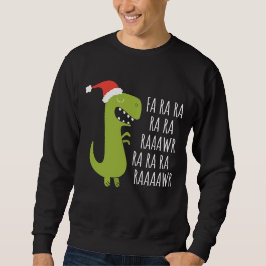 Funny Dinosaur Fa Ra Ra Rawr Rawr Christmas T Rex Sweatshirt (Vorderseite)