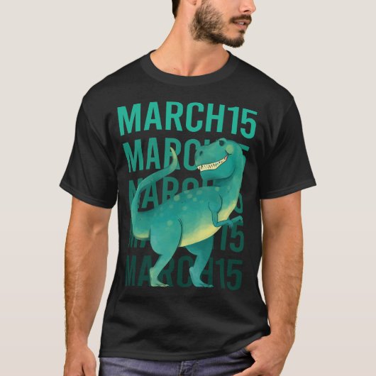 Funny Dinosaur - März 15 15. T-Shirt (Vorderseite)
