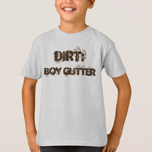 Funny "Dirt: Boy Glitzer" T - Shirt (Vorderseite)