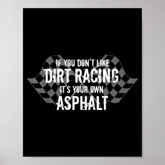 Funny Dirt Track Racing Quotes If You Don't Like D Poster (Vorne)