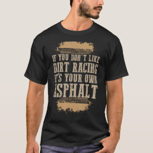 Funny Dirt Track Racing Speedway Meme modifiziert T-Shirt