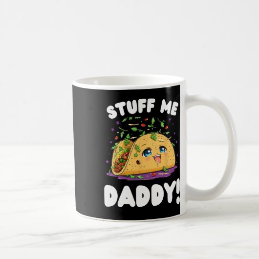 Funny Dirty studiert mir Daddy Naughty Taco und Pu Kaffeetasse (Rechts)