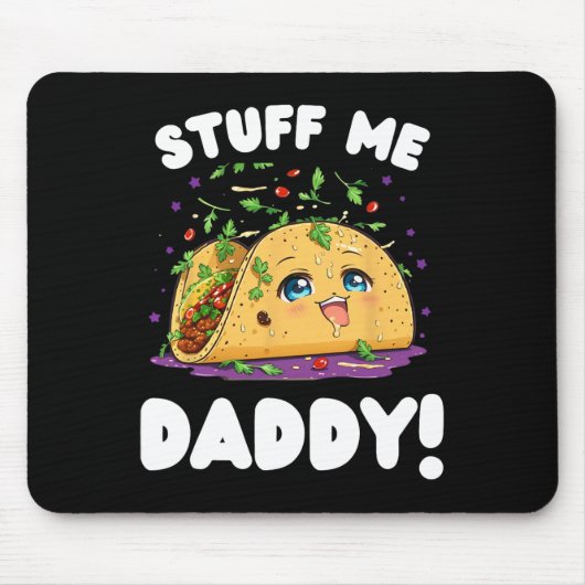 Funny Dirty studiert mir Daddy Naughty Taco und Pu Mousepad (Vorne)