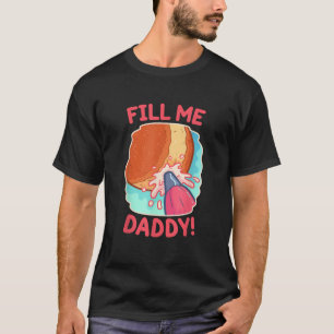 Funny Dirty Word Spiel füllen Me Daddy Donut Naugh T-Shirt