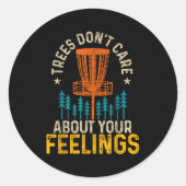 Funny Disc Golf Apparel Co. Disc Golf Trees Don't Runder Aufkleber (Vorderseite)