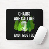 Funny Disc Golf Gift Chains Are Calling And I Must Mousepad (Mit Mouse)
