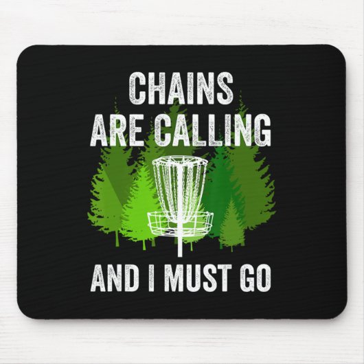 Funny Disc Golf Gift Chains Are Calling And I Must Mousepad (Vorne)