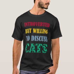 Funny Discuss Katzen Zitat Einführung Katzen Coole T-Shirt