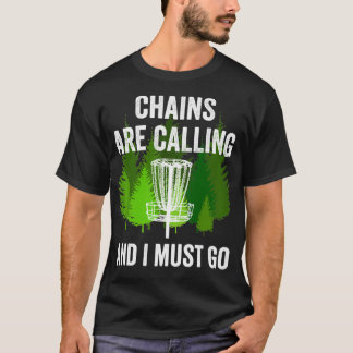 Funny Disk Golf Geschenkketten rufen an und ich mu T-Shirt