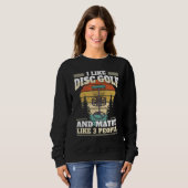 Funny Disk Golf Player I like Disk Golf Golf Sweatshirt (Vorne ganz)