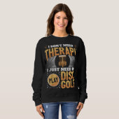 Funny Disk Golf Player Sprichwort, das ich gerade Sweatshirt (Vorne ganz)