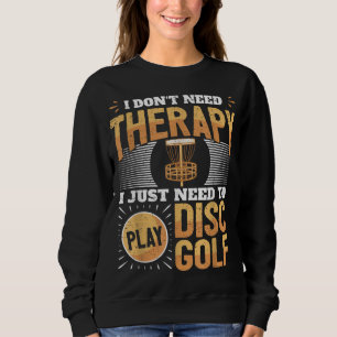 Funny Disk Golf Player Sprichwort, das ich gerade  Sweatshirt