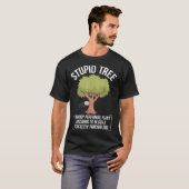 Funny Disk Golf Player Sprichwort I Stupid Tree T-Shirt (Vorne ganz)