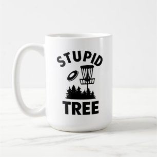 Funny Disk Golf Quote Stupid Tree Kaffeetasse
