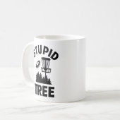 Funny Disk Golf Quote Stupid Tree Kaffeetasse (Vorderseite Links)