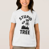 Funny Disk Golf Quote Stupid Tree Tri-Blend Shirt (Vorderseite)